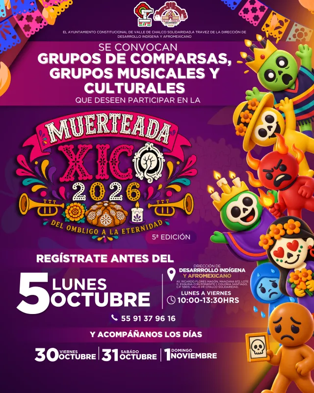 Convocatoria oficial: se convocan grupos de comparsas, grupos musicales y culturales que deseen participar en la Muerteada Xico 2026, 5ª edición. Regístrate antes del lunes 5 de octubre en la Dirección de Desarrollo Indígena y Afromexicano, Av. Ricardo Flores Magón, Manzana 872, Lote 11, esquina con Poniente 1, Colonia Santiago; de lunes a viernes de 10:00 a 13:30. Tel. 55 91 37 96 16. Y acompáñanos los días 30 y 31 de octubre y 1 de noviembre.
